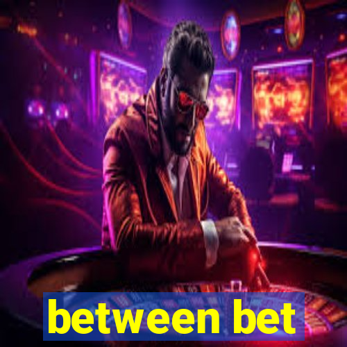 between bet